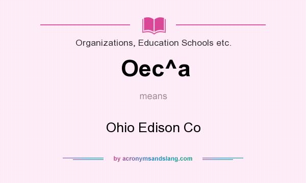 What does Oec^a mean? It stands for Ohio Edison Co