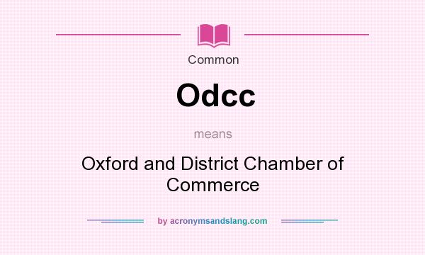 What does Odcc mean? It stands for Oxford and District Chamber of Commerce
