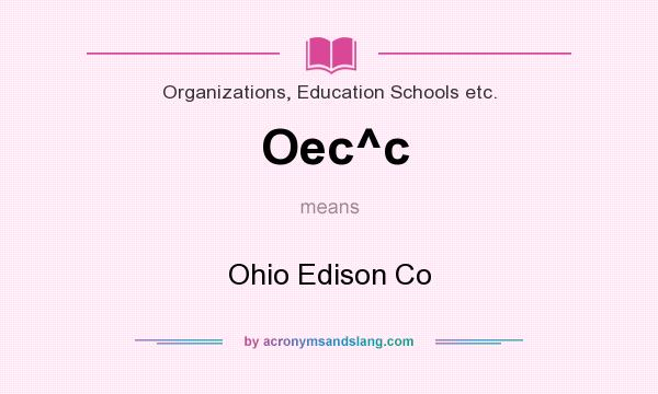What does Oec^c mean? It stands for Ohio Edison Co