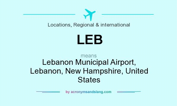 What does LEB mean? It stands for Lebanon Municipal Airport, Lebanon, New Hampshire, United States