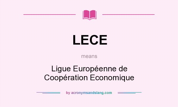 What does LECE mean? It stands for Ligue Européenne de Coopération Economique