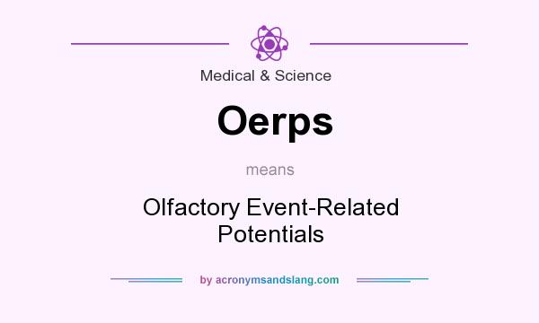 What does Oerps mean? It stands for Olfactory Event-Related Potentials