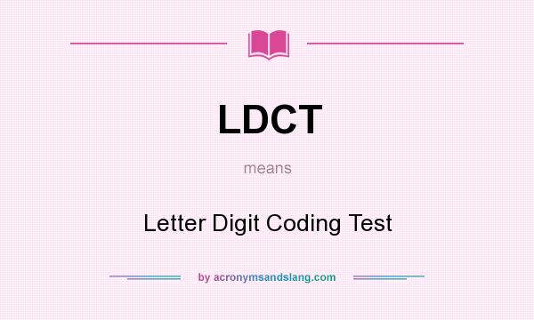 What does LDCT mean? It stands for Letter Digit Coding Test