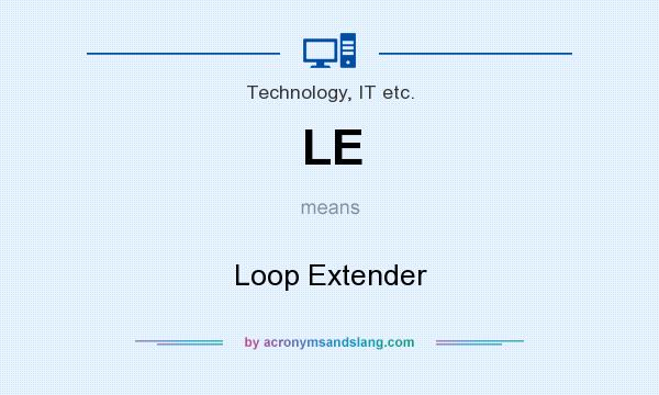 What does LE mean? It stands for Loop Extender