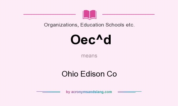 What does Oec^d mean? It stands for Ohio Edison Co