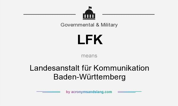 What does LFK mean? It stands for Landesanstalt für Kommunikation Baden-Württemberg