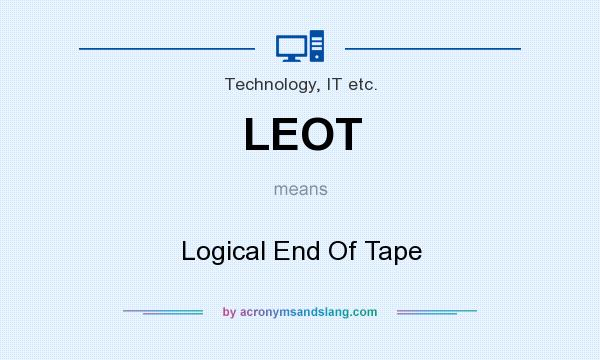 What does LEOT mean? It stands for Logical End Of Tape