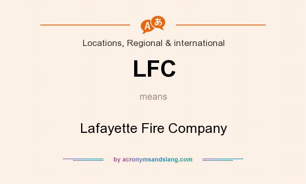 What does LFC mean? It stands for Lafayette Fire Company