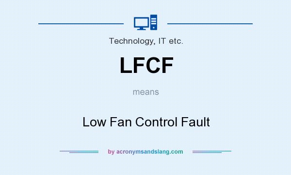 What does LFCF mean? It stands for Low Fan Control Fault