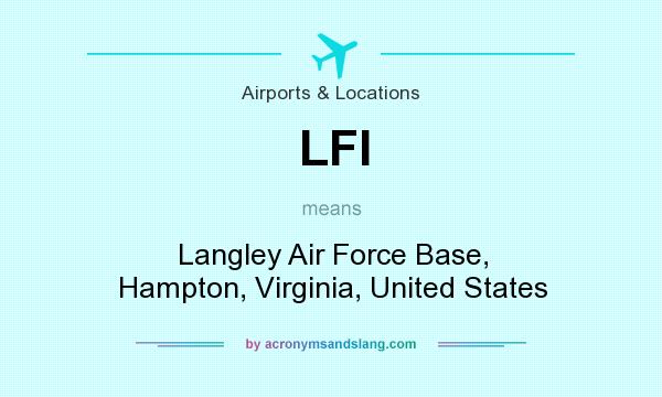 What does LFI mean? It stands for Langley Air Force Base, Hampton, Virginia, United States