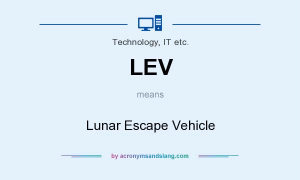 What does LEV mean? It stands for Lunar Escape Vehicle