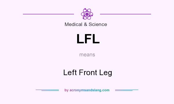 What does LFL mean? It stands for Left Front Leg