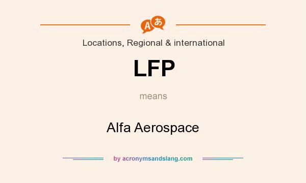 What does LFP mean? It stands for Alfa Aerospace
