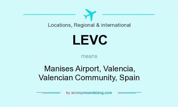 What does LEVC mean? It stands for Manises Airport, Valencia, Valencian Community, Spain