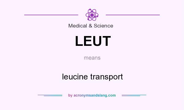 What does LEUT mean? It stands for leucine transport