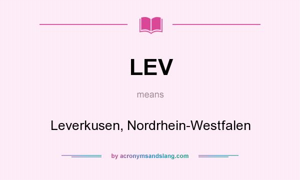 What does LEV mean? It stands for Leverkusen, Nordrhein-Westfalen