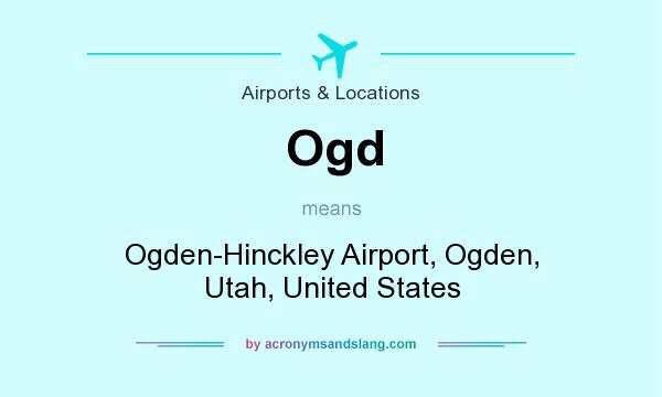 What does Ogd mean? It stands for Ogden-Hinckley Airport, Ogden, Utah, United States