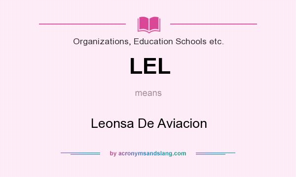 What does LEL mean? It stands for Leonsa De Aviacion