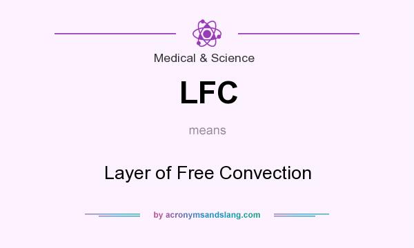 What does LFC mean? It stands for Layer of Free Convection