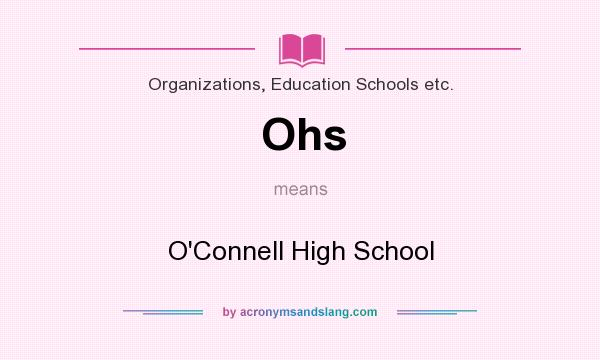 What does Ohs mean? It stands for O`Connell High School