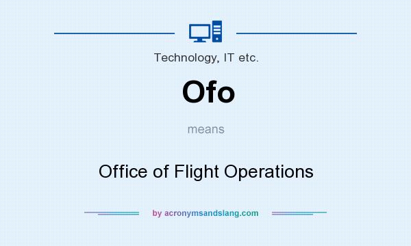 What does Ofo mean? It stands for Office of Flight Operations