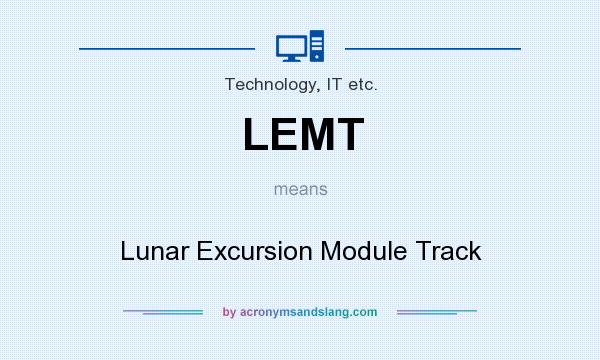 What does LEMT mean? It stands for Lunar Excursion Module Track