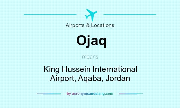 What does Ojaq mean? It stands for King Hussein International Airport, Aqaba, Jordan