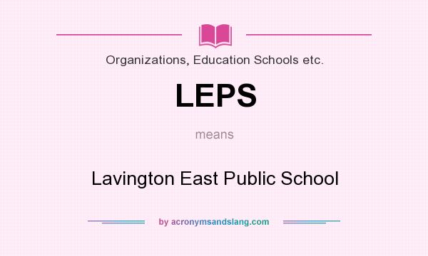 What does LEPS mean? It stands for Lavington East Public School