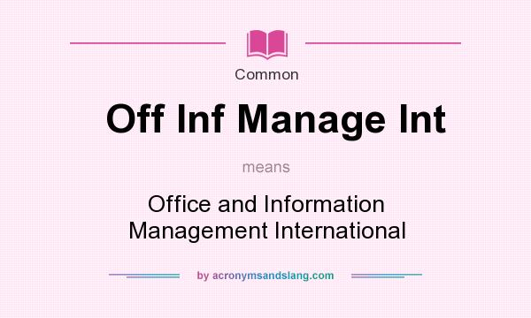 What does Off Inf Manage Int mean? It stands for Office and Information Management International