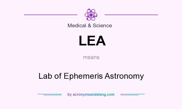 What does LEA mean? It stands for Lab of Ephemeris Astronomy