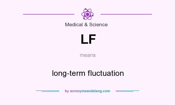 What does LF mean? It stands for long-term fluctuation