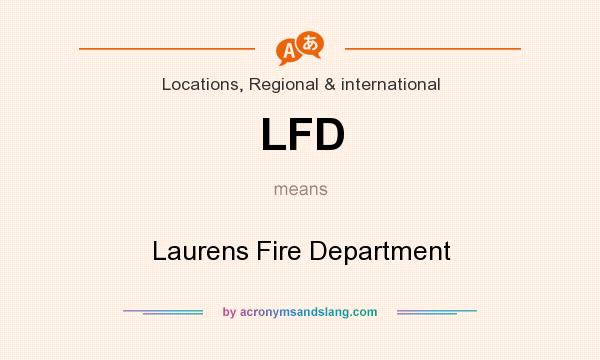 What does LFD mean? It stands for Laurens Fire Department