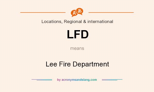 What does LFD mean? It stands for Lee Fire Department