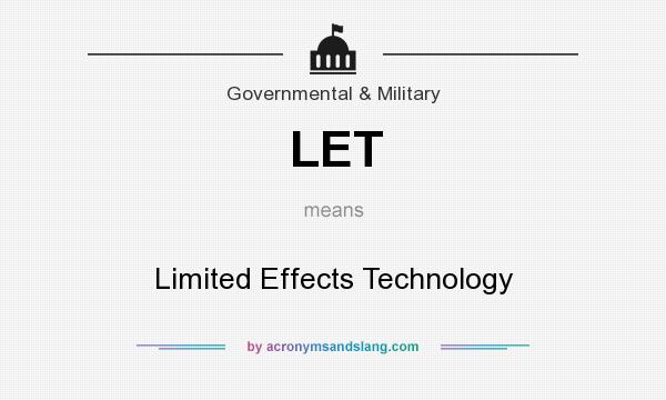 What does LET mean? It stands for Limited Effects Technology