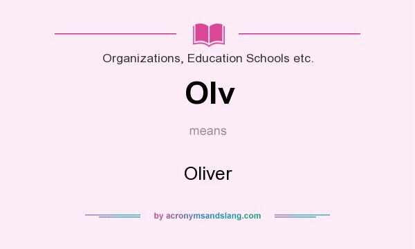 What does Olv mean? It stands for Oliver