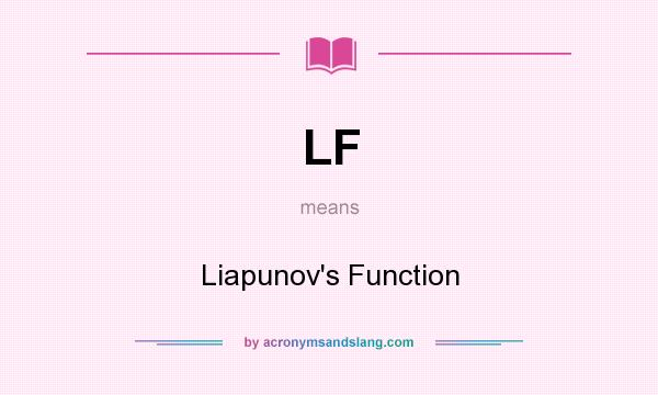 What does LF mean? It stands for Liapunov`s Function