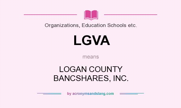 What does LGVA mean? It stands for LOGAN COUNTY BANCSHARES, INC.