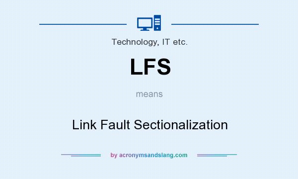 What does LFS mean? It stands for Link Fault Sectionalization