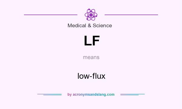 What does LF mean? It stands for low-flux