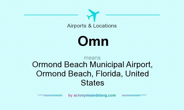 What does Omn mean? It stands for Ormond Beach Municipal Airport, Ormond Beach, Florida, United States