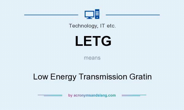 What does LETG mean? It stands for Low Energy Transmission Gratin