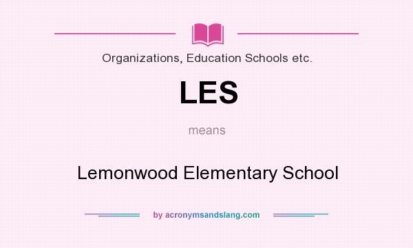What does LES mean? It stands for Lemonwood Elementary School