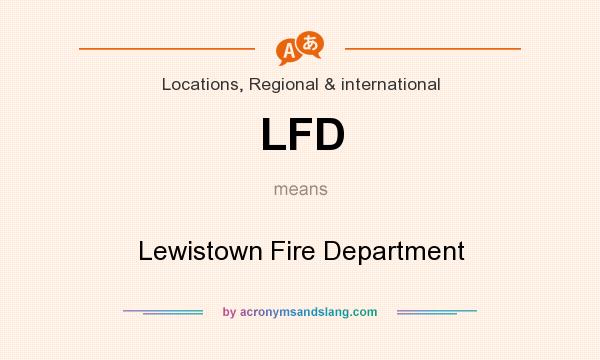 What does LFD mean? It stands for Lewistown Fire Department