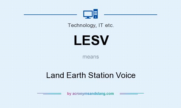 What does LESV mean? It stands for Land Earth Station Voice