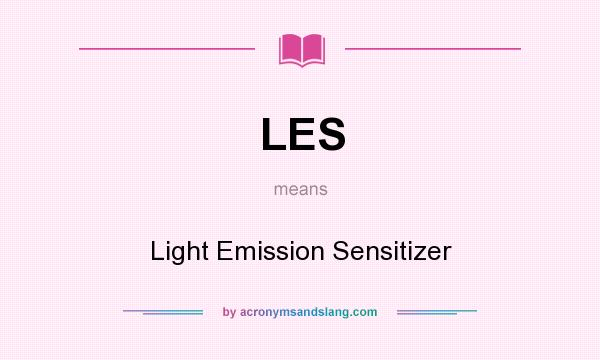 What does LES mean? It stands for Light Emission Sensitizer