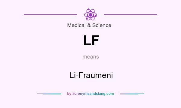 What does LF mean? It stands for Li-Fraumeni