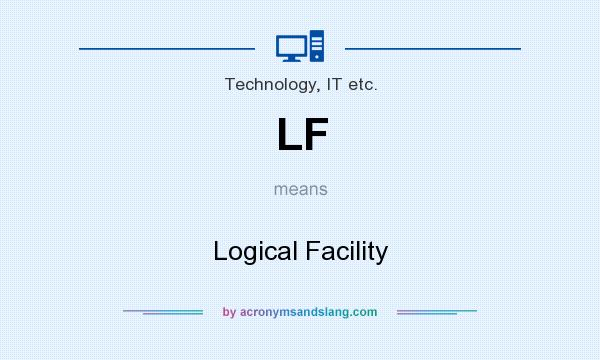 What does LF mean? It stands for Logical Facility