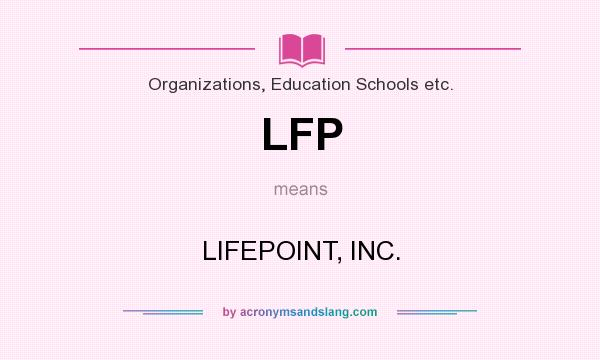 What does LFP mean? It stands for LIFEPOINT, INC.