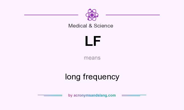 What does LF mean? It stands for long frequency