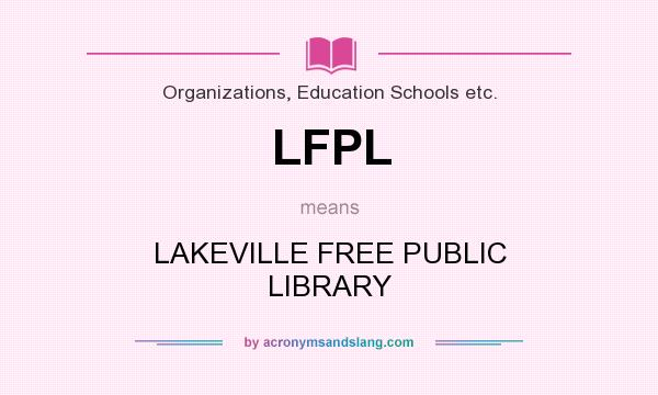 What does LFPL mean? It stands for LAKEVILLE FREE PUBLIC LIBRARY